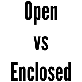 Text graphic contrasting �Open� in large letters at the top and �Enclosed� in similar large letters at the bottom, with a smaller �vs� in the middle.